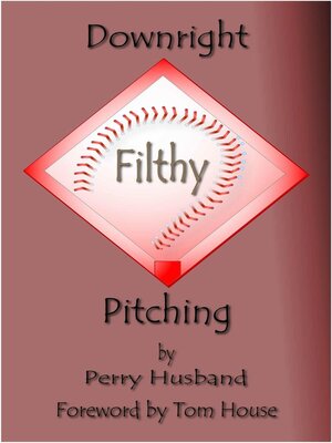 cover image of Downright Filthy Pitching Book 1--The Science of Effective Velocity